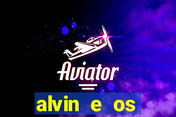 alvin e os esquilos 3 filme completo dublado mega filmes